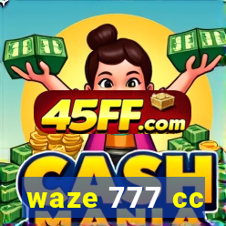 waze 777 cc